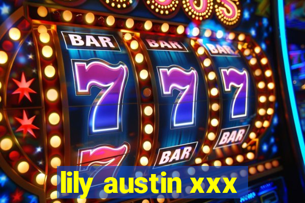 lily austin xxx